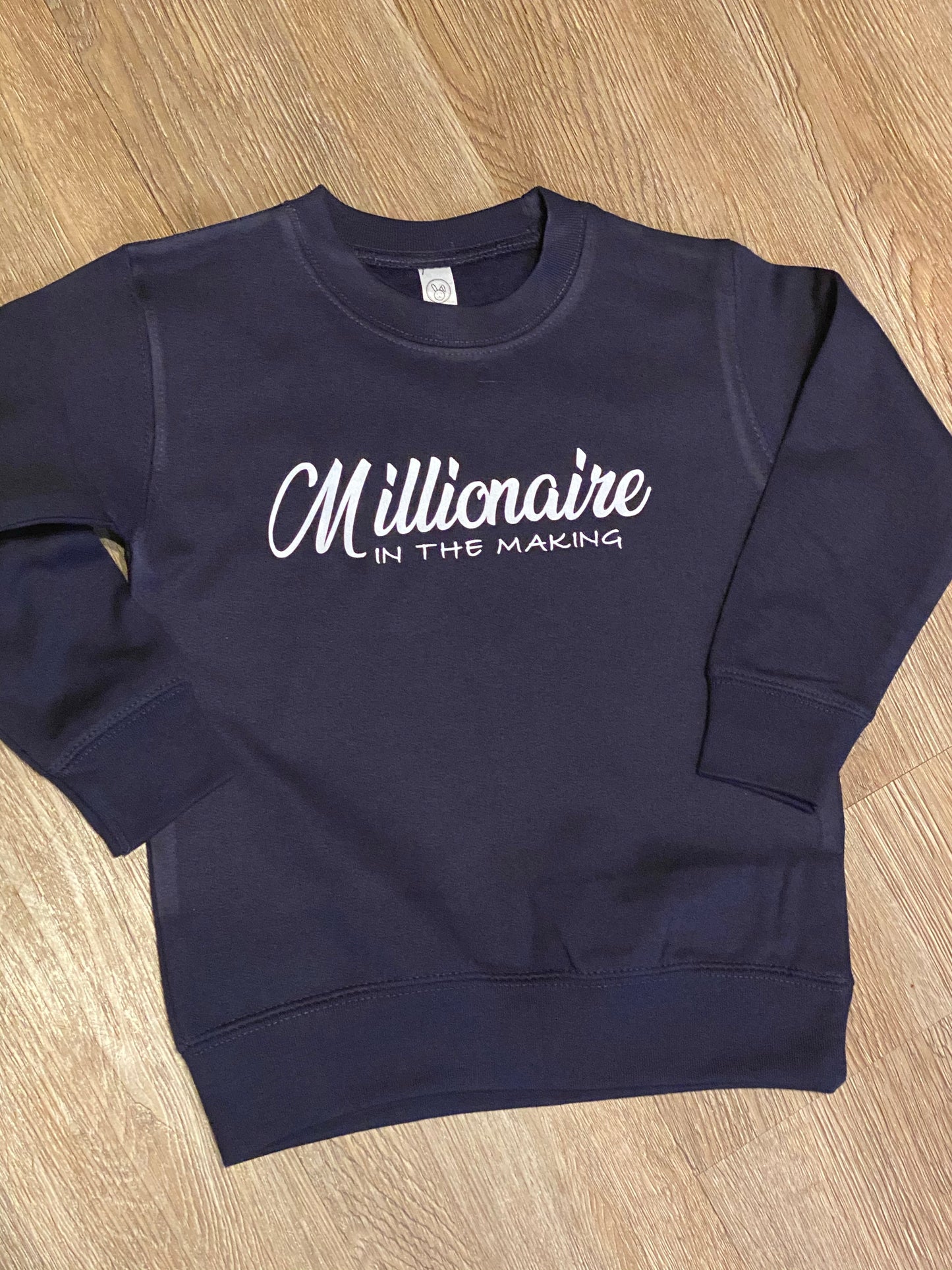 Millionaire in the making sweatshirt TODDLER